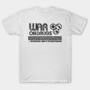 War on Drugs - Winning isn't Everything T-Shirt